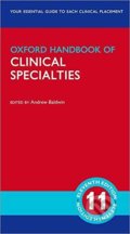 Oxford Handbook of Clinical Specialties - Andrew Baldwin (Editor), Oxford University Press, 2020