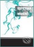 Kniha: Estetika mizení (Paul Virilio). Pavel Mervart, 2010