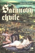 Kniha: Satanovy chvíle (Zdeněk Pošíval). Epocha, 2010