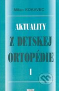 Aktuality z detskej ortopédie I. - Milan Kokavec, Herba, 2010