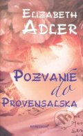 Pozvanie do Provensalska - Elizabeth Adler, Remedium, 2010