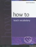 How to Teach Vocabulary - Scott Thornbury, Pearson, Longman, 2002