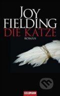 Kniha: Die Katze (Joy Fielding a Kristian Lutze). Goldmann Verlag, 2010