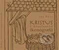 Kniha: Kristus v křesťanské ikonografii (Jan Royt). Karmášek, 2010