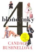 4 blondýnky - Candace Bushnell, 2010