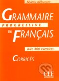 Grammaire Progressive Du Francais: Débutant - Avec 400 Exercises - Corrigés, Cle International, 2002