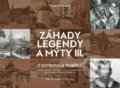 Záhady legendy a mýty III. - Dušan Procházka, Littera, 2020
