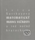 Matematický model večnosti - Ivica Ruttkayová, Petrus, 2021