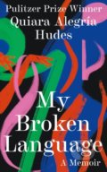 My Broken Language - Quiara Alegria Hudes, William Collins, 2021