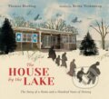 The House by the Lake - Thomas Harding, Britta Teckentrup (ilustrátor), Walker books, 2020