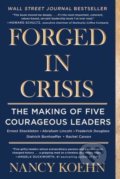 Kniha: Forged in Crisis (Nancy Koehn). Scribner, 2018