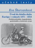 Úvod do štúdia dejín Európy v rokoch 1871 - 1918 - Eva Škorvanková, OZ Hlbiny, 2021
