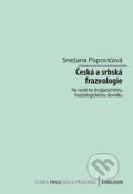 Česká a srbská frazeologie - Snežana Popovićová, Karolinum, 2021