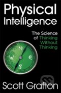 Physical Intelligence - Scott Grafton, John Murray, 2021