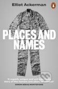 Kniha: Places and Names (Elliot Ackerman)