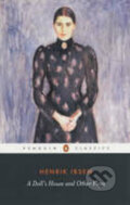 A Doll&#039;s House and Other Plays - Henrik Ibsen, Penguin Books, 2008