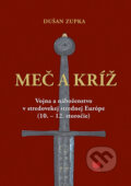 Kniha: Meč a kríž (Dušan Zupka), 2020 Kniha: Meč a kríž (Dušan Zupka), 2020