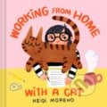 Working from Home with a Cat - Heidi Moreno, Chronicle Books, 2020
