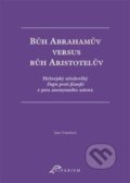 Bůh Abrahamův versus bůh Aristotelův - Jana Tomešová, Ostravská univerzita, 2021