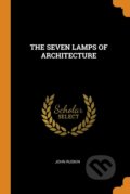 The Seven Lamps of Architecture - John Ruskin, Franklin Classics, 2018
