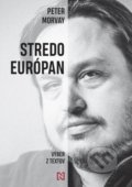 Kniha: Stredoeurópan - Výber z textov (Peter Morvay). N Press, 2021