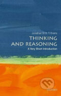 Thinking and Reasoning: A Very Short Introduction - T. B. Jonathan Evans, Oxford University Press, 2017