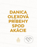 Príbehy spod akácie - Danica Olexová, 2021