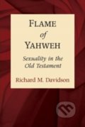 Flame Of Yahweh - Richard M. Davidson, Baker, 2007