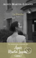 La Datcha - Agnes Martin-Lugand, Michel Lafon, 2021