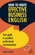 How to Write Effective Business English - Fiona Talbot, Kogan Page, 2018