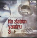 Na zlatém vandru: Táboráku plápolej - Na zlatém vandru, Česká Muzika, 2010