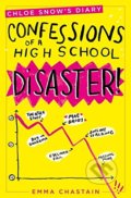 Confessions of a High School Disaster - Emma Chastain, Simon & Schuster, 2017