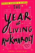 The Year of Living Awkwardly - Emma Chastain, Simon & Schuster, 2018