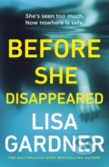 Before she Disappeared - Lisa Gardner, Century, 2021
