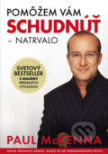 Kniha: Pomôžem vám schudnúť - natrvalo (Paul McKenna), 2010 Kniha: Pomôžem vám schudnúť - natrvalo (Paul McKenna), 2010