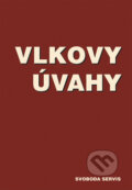Kniha: Vlkovy úvahy (Tomáš Vlk). Svoboda Servis, 2010