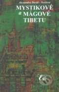 Mystikové a mágové Tibetu - Alexandra David-Neel, Elfa, 1998