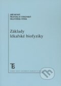 Základy lékařské biofyziky - Jiří Beneš, Pravoslav Stránský, František Vítek, Karolinum, 2009
