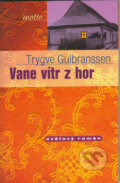 Vane vítr z hor - Trygve Gulbranssen, 2001