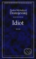 Idiot - Fiodor Michajlovič Dostojevskij, Odeon CZ, 2008