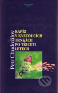 Kapři v kvetoucích trnkách po třiceti letech - Petr Chudožilov, Paseka, 2001