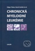 Chronická myeloidní leukemie - Edgar Faber, Karel Indrák a kol., Galén, 2010