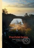 Kniha: Pravčická brána (Zuzana Vařilová a Natalie Belisová). Academia, 2010