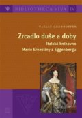 Kniha: Zrcadlo duše a doby (Václav Grubhoffer). Nová tiskárna Pelhřimov, 2021
