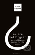 We Are Bellingcat - Eliot Higgins, Bloomsbury, 2021