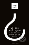 Kniha: We Are Bellingcat (Eliot Higgins). Bloomsbury, 2021