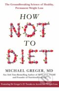 How Not To Diet - Michael Greger, Bluebird, 2021