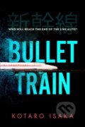 Bullet Train - Kotaro Isaka, Harvill Secker, 2021