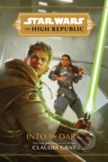Kniha: Star Wars: Into the Dark (Claudia Gray). Disney Lucasfilm Press, 2021
