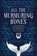 All the Murmuring Bones - A.G. Slatter, Titan Books, 2021